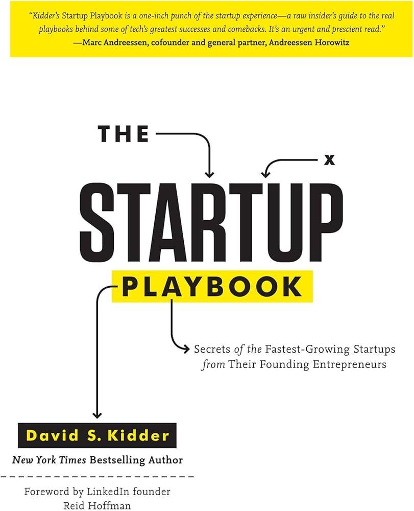 The Startup Playbook: Secrets of the Fastest-Growing Startups from Their Founding Entrepreneurs