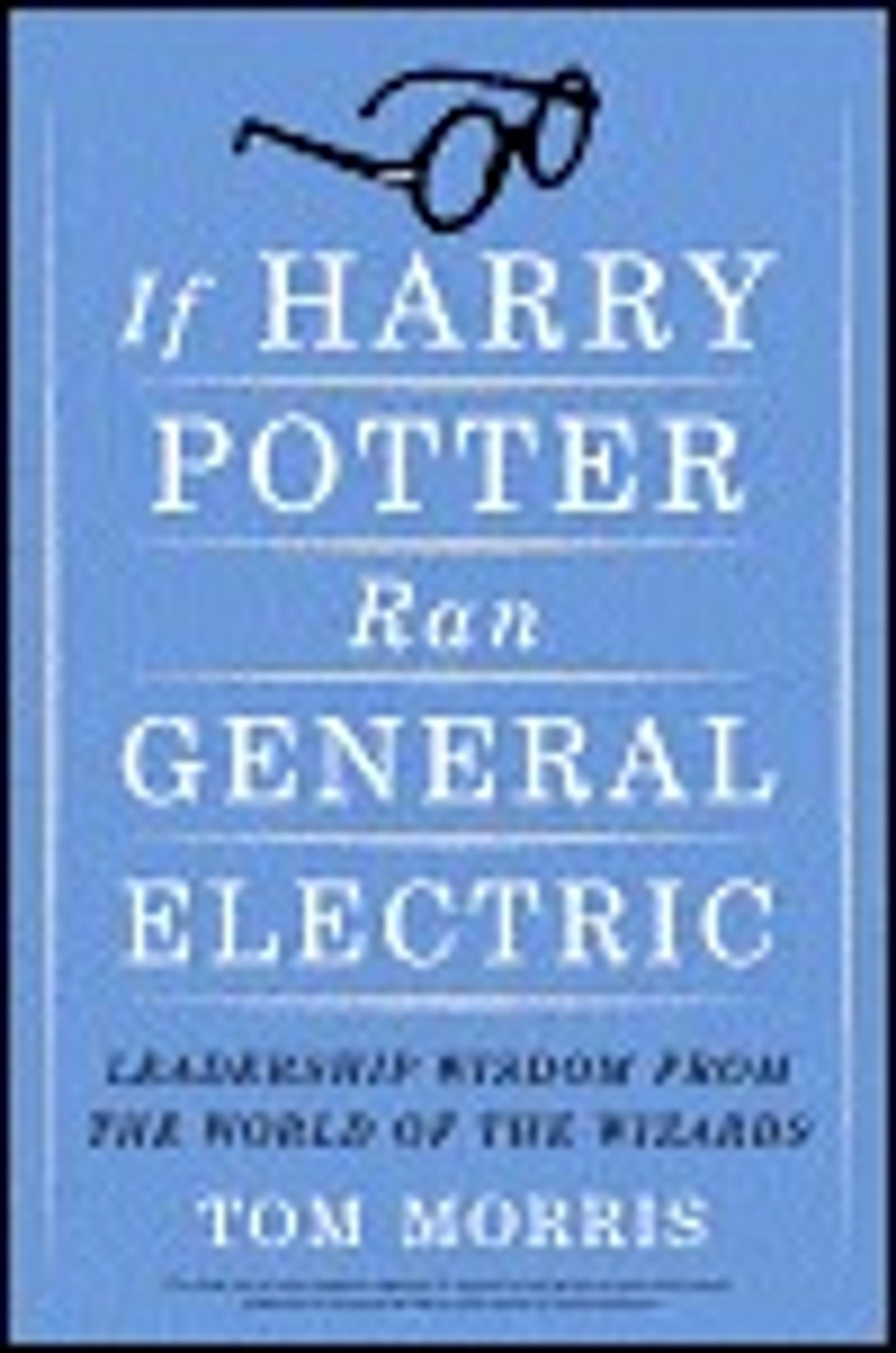 If Harry Potter Ran General Electric