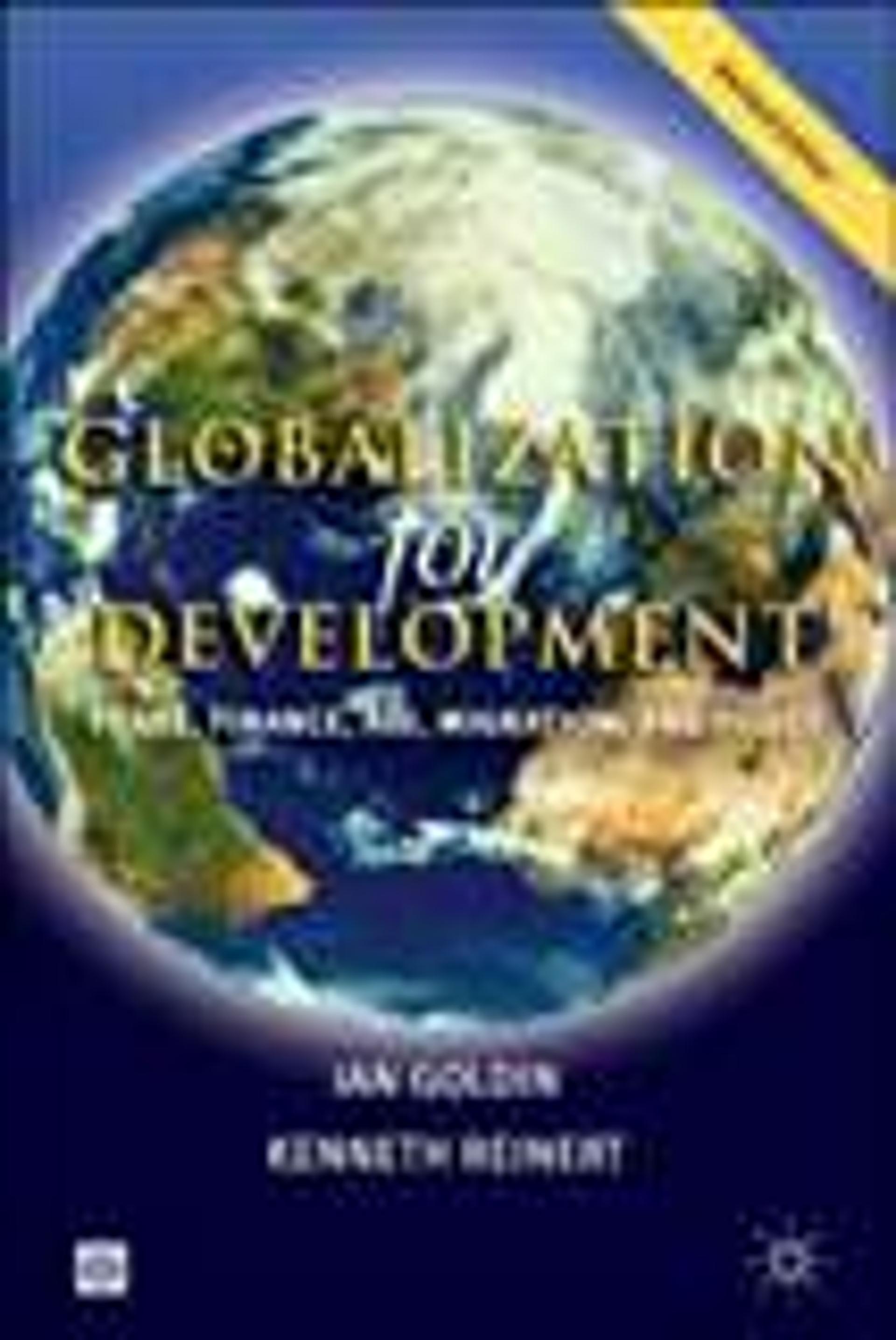 Globalization for Development: Trade, Finance, Aid, Migration, and Policy