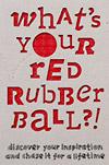 What's Your Red Rubber Ball?!