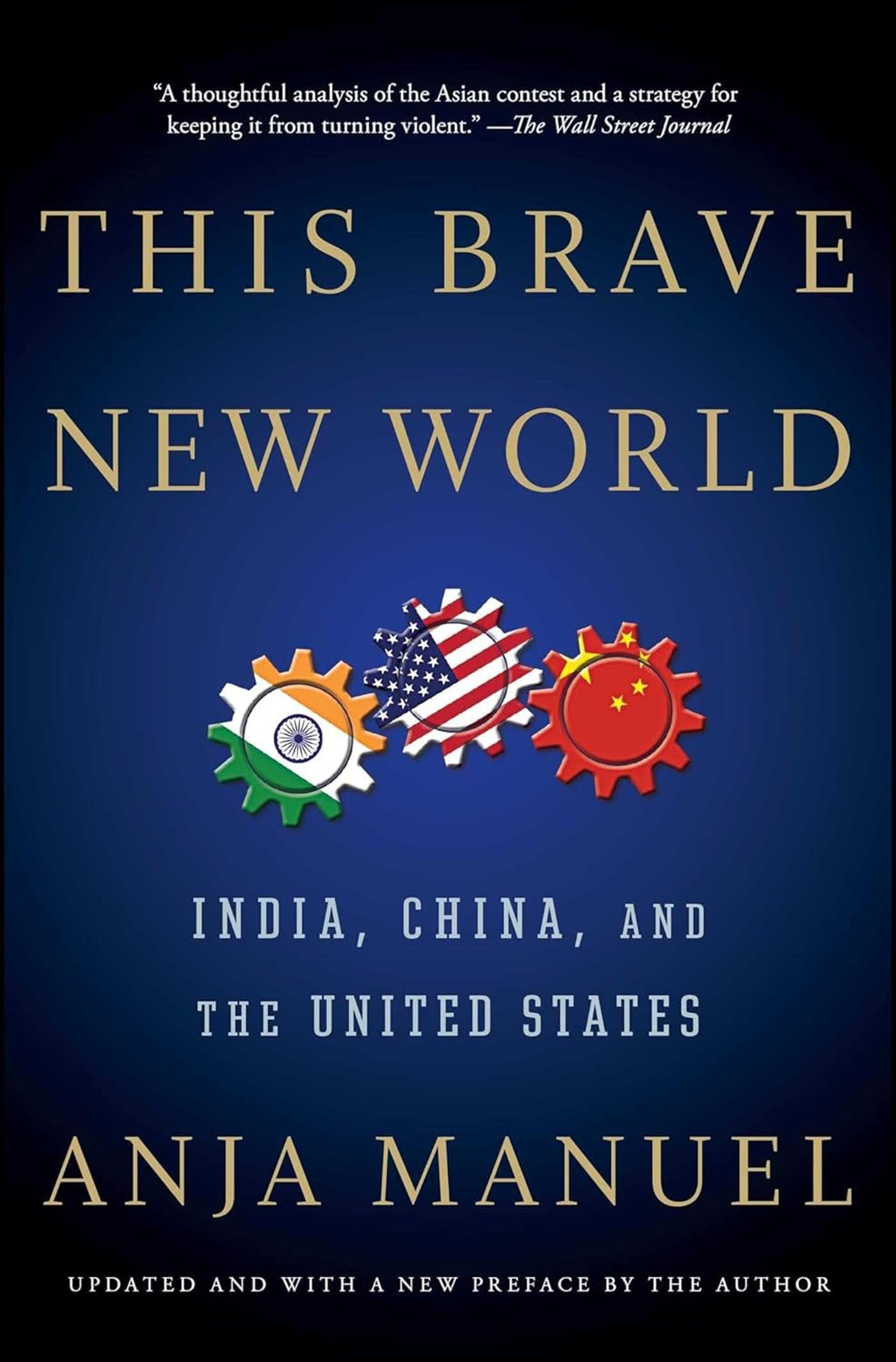This Brave New World: India, China, and the United States