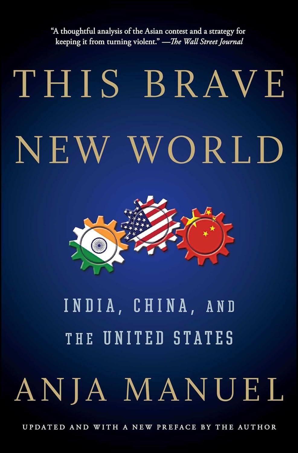 This Brave New World: India, China, and the United States