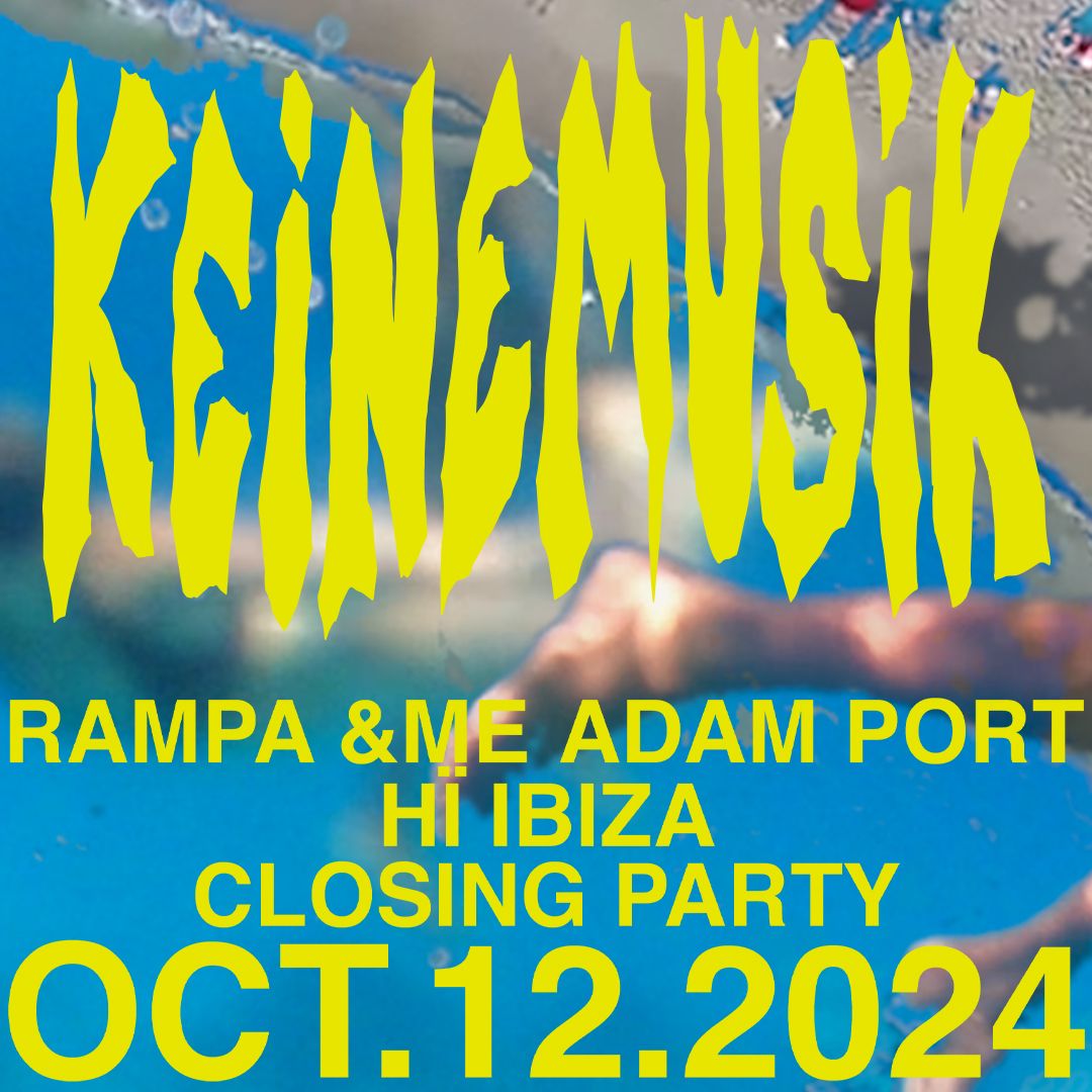 Hï Closing Party Keinemusik Oct 12, 2024 Hï