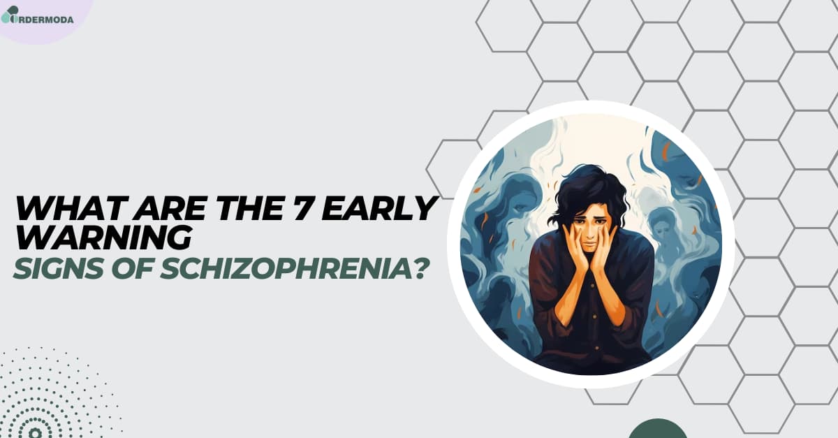 What are the 7 early warning signs of Schizophrenia?