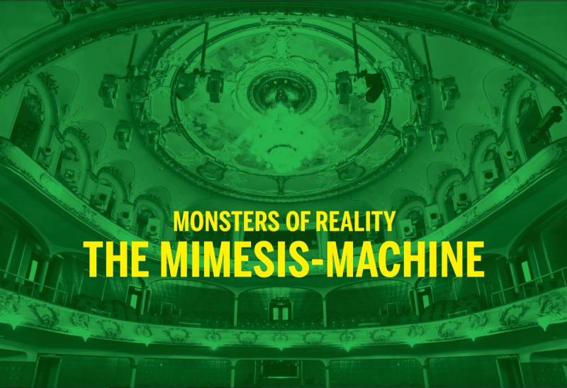Monsters of reality – the mimesis machine (NO/GR)