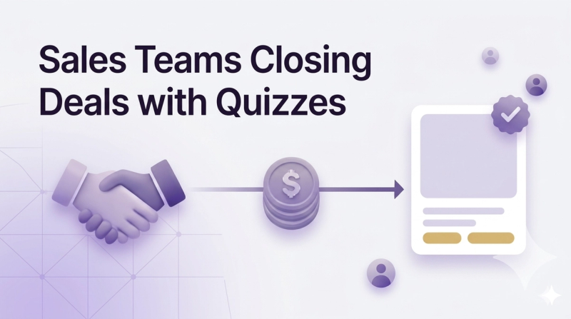 How Sales Teams Can Use Quizzes to Close More Deals