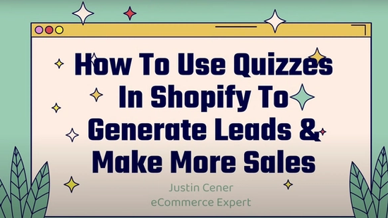 How to Use Quizzes in Shopify to Generate Leads and Make More Sales