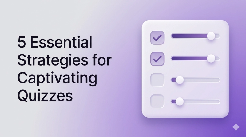 5 Essential Strategies for Crafting Captivating Product Recommendation Quizzes