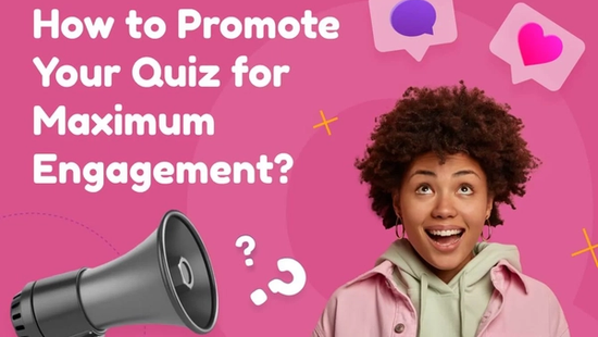How to Promote Your Quiz for Maximum Engagement