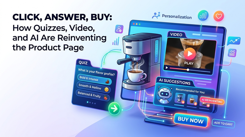 Cliquez, répondez, achetez : comment les quiz, la vidéo et l’IA réinventent la page produit