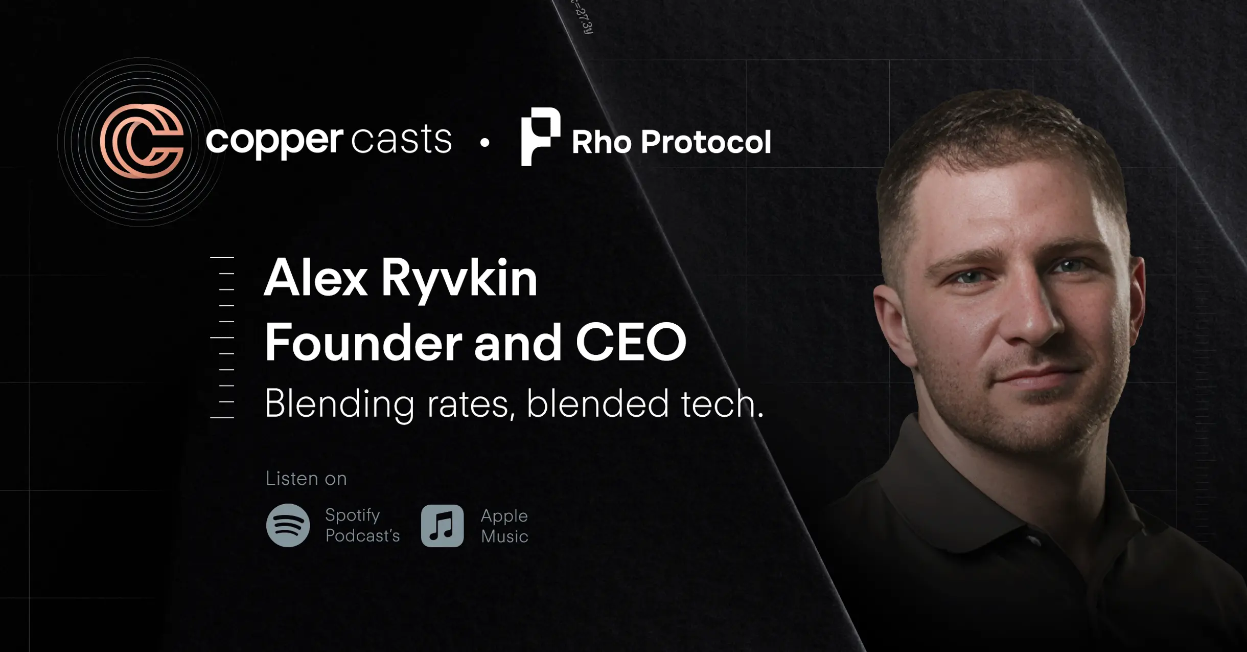 Alex Ryvkin on CopperCasts - Blending rates, blended tech. 