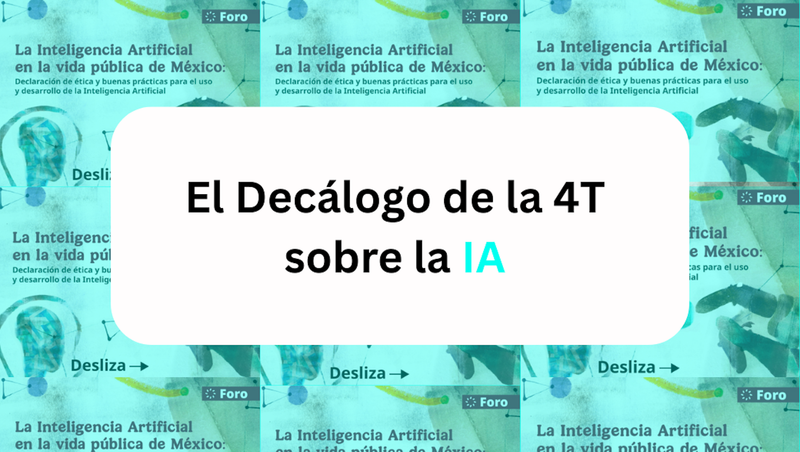 Los principios de uso y desarrollo de la Inteligencia Artificial según la 4T