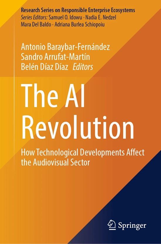 The AI Revolution. How Technological Developments Affect the Audiovisual Sector, de Baraybar-Fernández, Arrufat-Martín y Díaz-Díaz