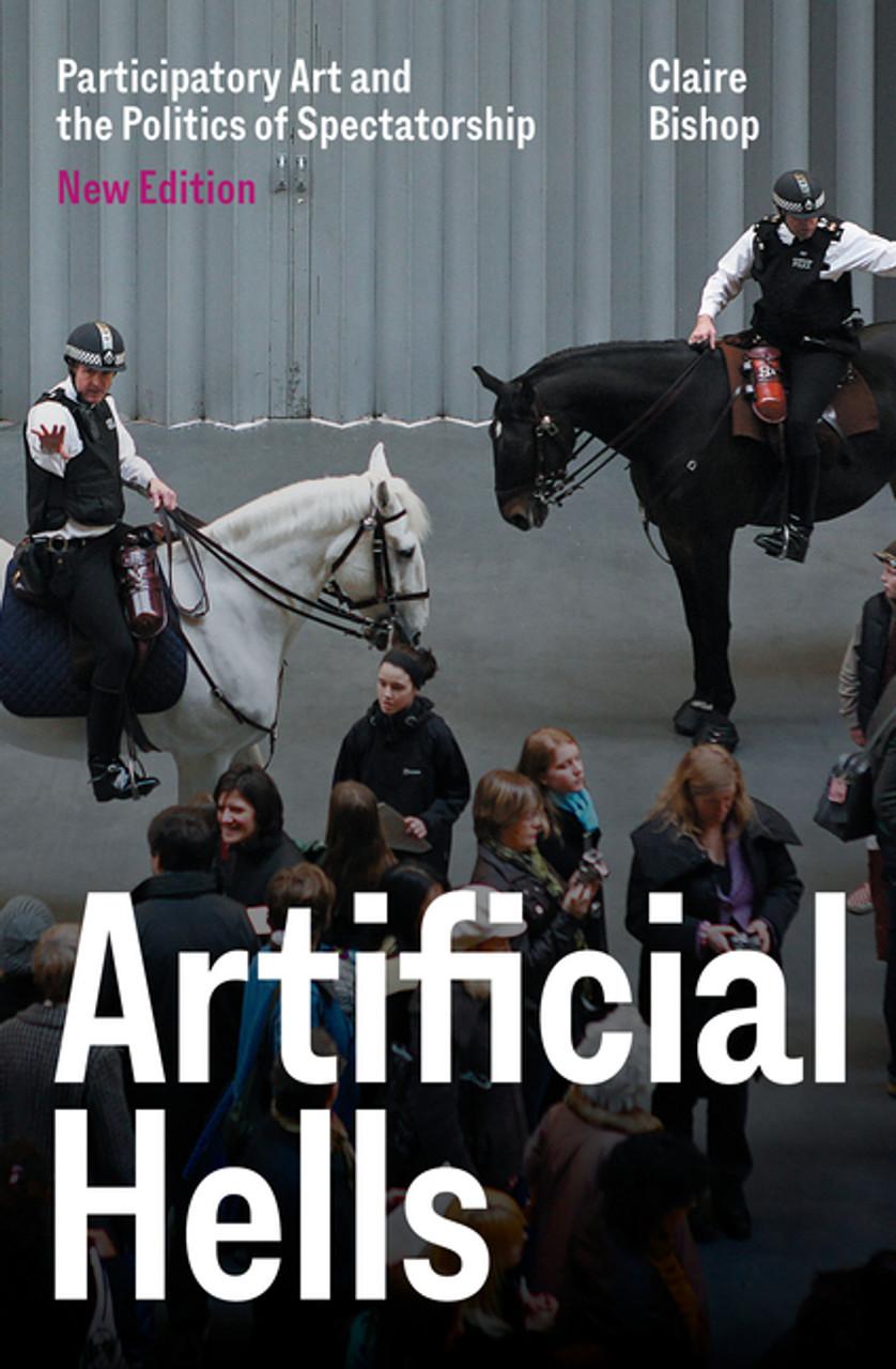 Cuando el arte de protesta roza la consigna visual. Una relectura de Artificial Hells: Participatory Art and the Politics of Spectatorship de Claire Bishop