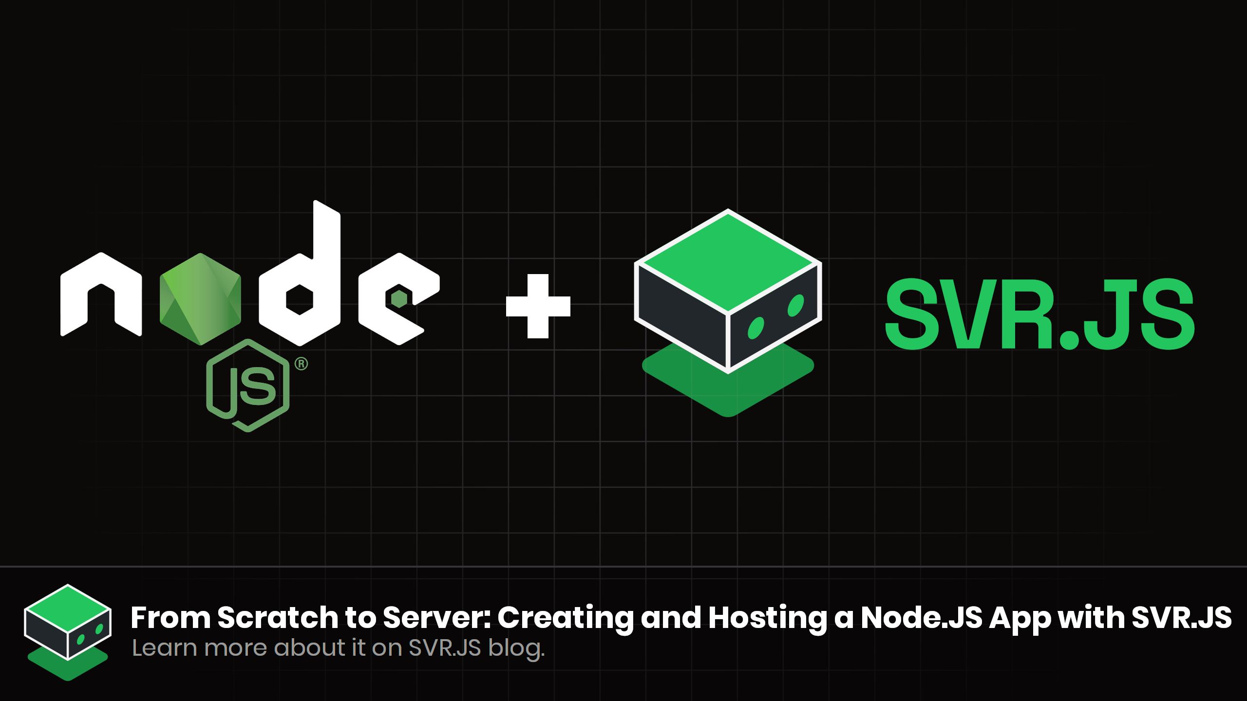 From Scratch to Server: Creating and Hosting a Node.JS App with SVR.JS