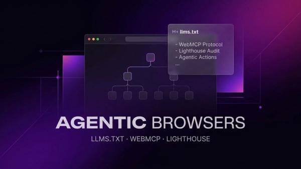 Imagem com fundo roxo e texto: Agentic Browsers, llms.txt, webmcp, lighthouse