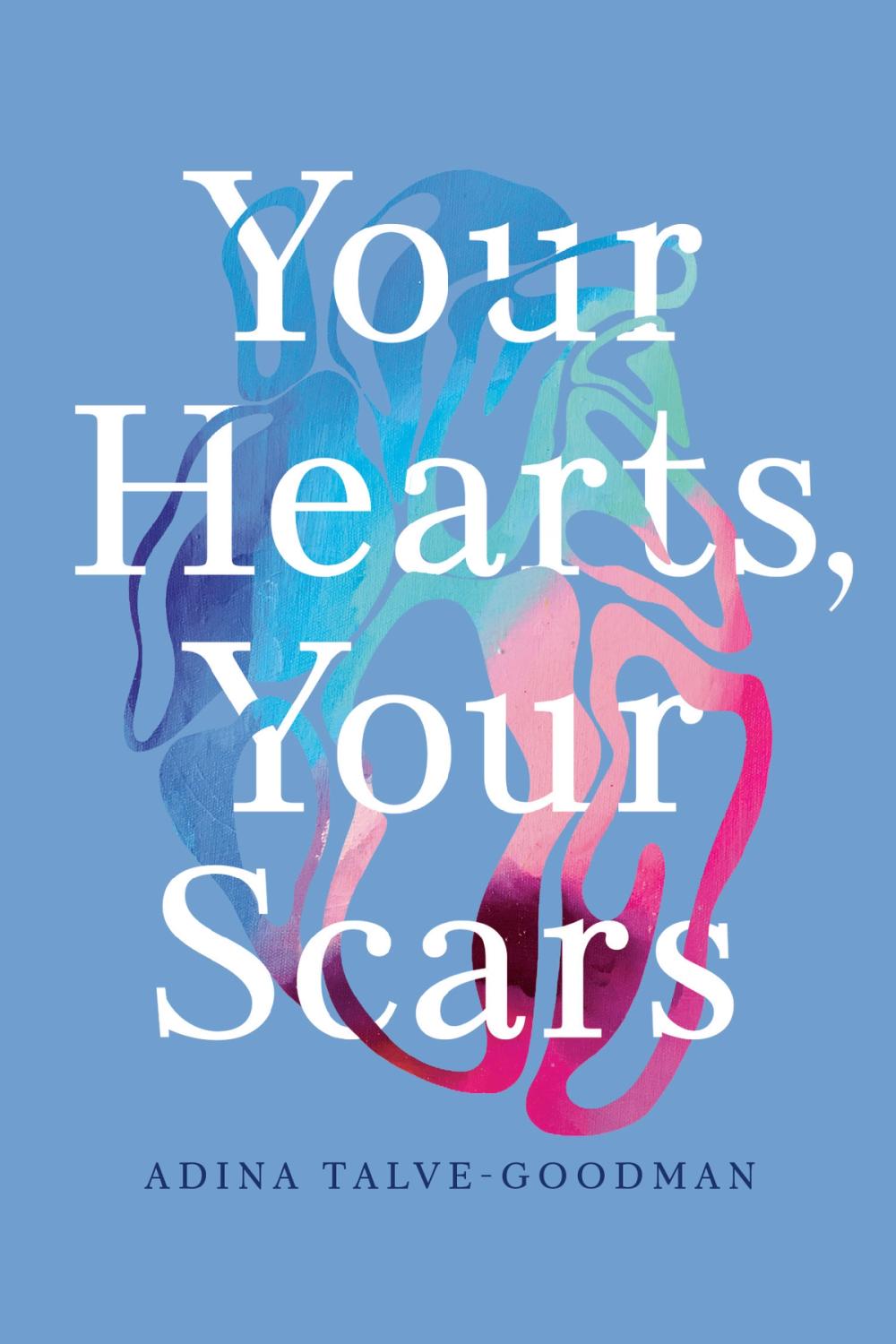 Your Hearts, Your Scars Bellevue Literary Press