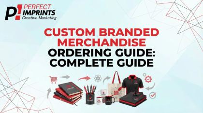 Custom Branded Merchandise Ordering Guide: Complete Guide