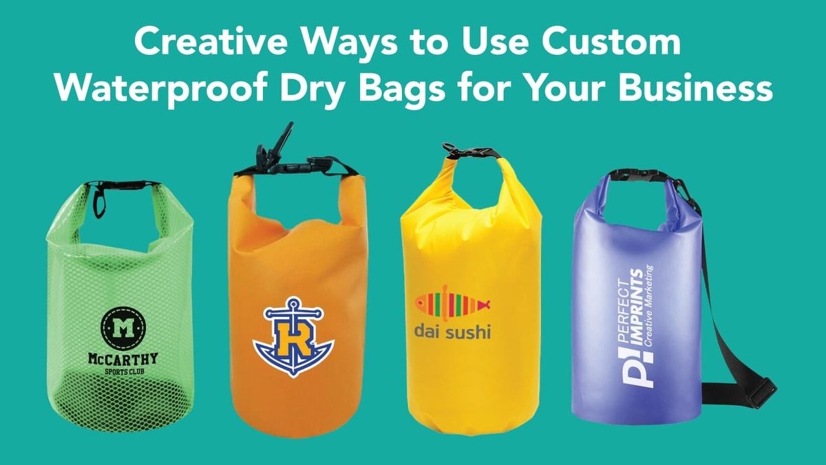Making a Splash: Creative Ways to Use Custom Waterproof Dry Bags for Your Business