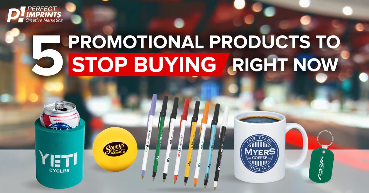 5 Promotional Products To Stop Buying Right Now