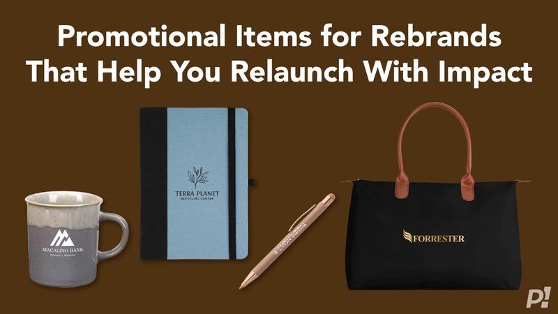 Promotional Items for Rebrands That Help You Relaunch With Impact