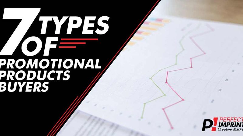 7 Types of Promotional Products Buyers