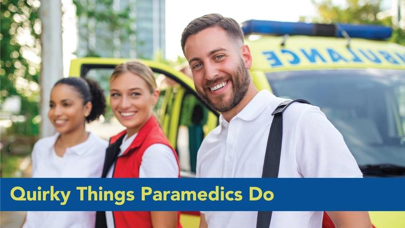 Quirky Things Paramedics Do