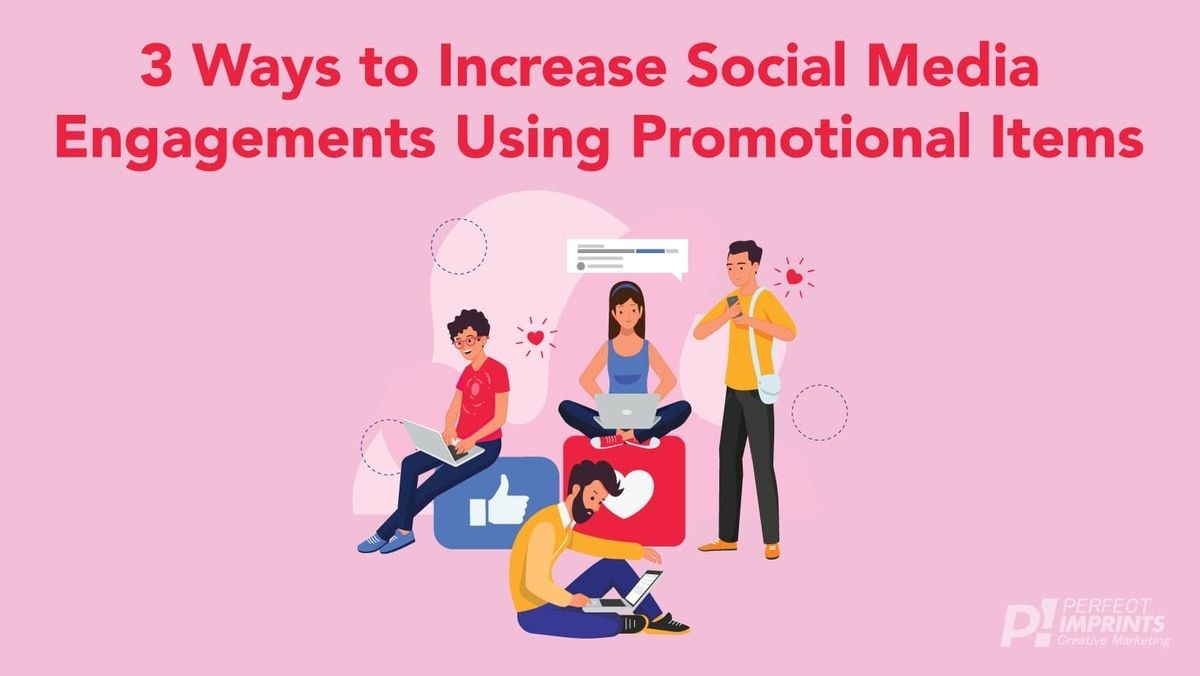 3 Ways to Increase Social Media Engagements Using Promotional Items