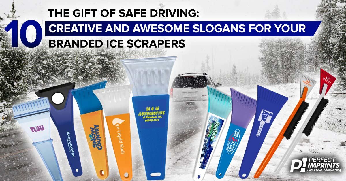 The Gift of Safe Driving: 10 Creative and Awesome Slogans for Your Branded Ice Scrapers