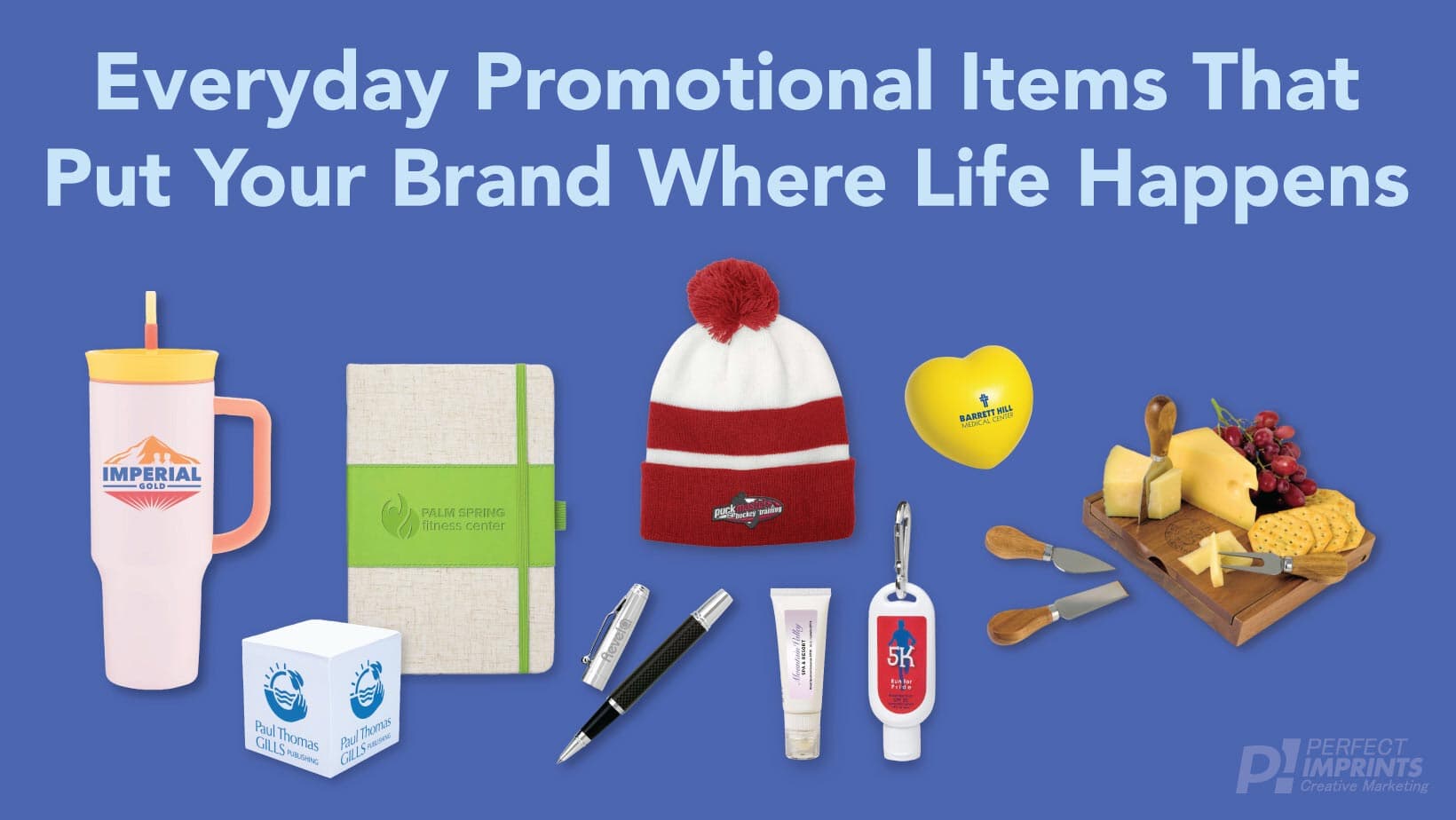 Everyday Promotional Items That Put Your Brand Where Life Happens