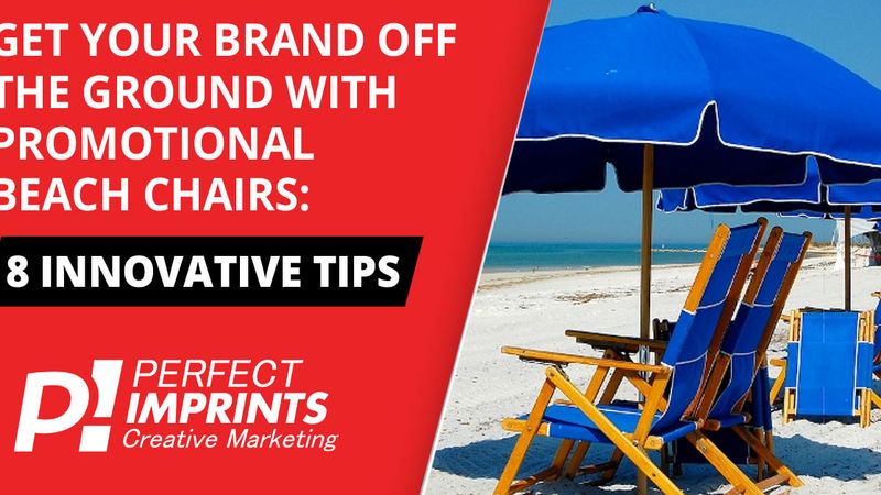 Get Your Brand Off The Ground With Promotional Beach Chairs: 8 Innovative Tips