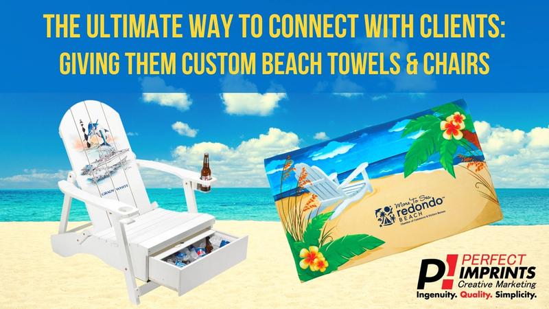 The Ultimate Way to Connect with Clients: Giving Them Custom Beach Towels and Chairs