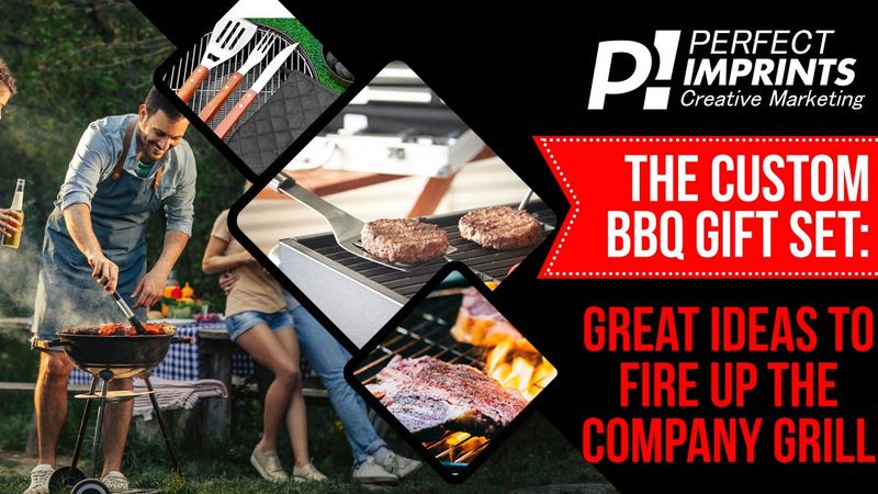 The Custom BBQ Gift Set: Great Ideas to Fire Up the Company Grill