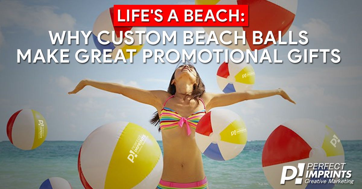 Life's a Beach: Why Custom Beach Balls Make Great Promotional Gifts