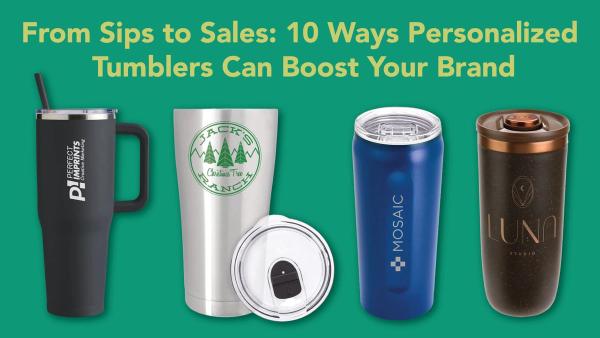 From Sips to Sales: 10 Ways Personalized Tumblers Can Boost Your Brand