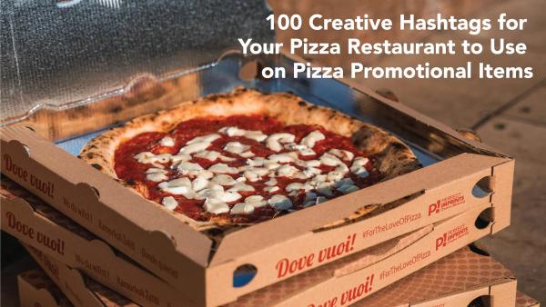 100 Creative Hashtags for Your Pizza Restaurant to Use on Pizza Promotional Items