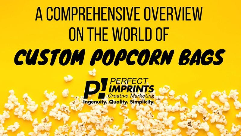 A Comprehensive Overview On The World Of Custom Popcorn Bags
