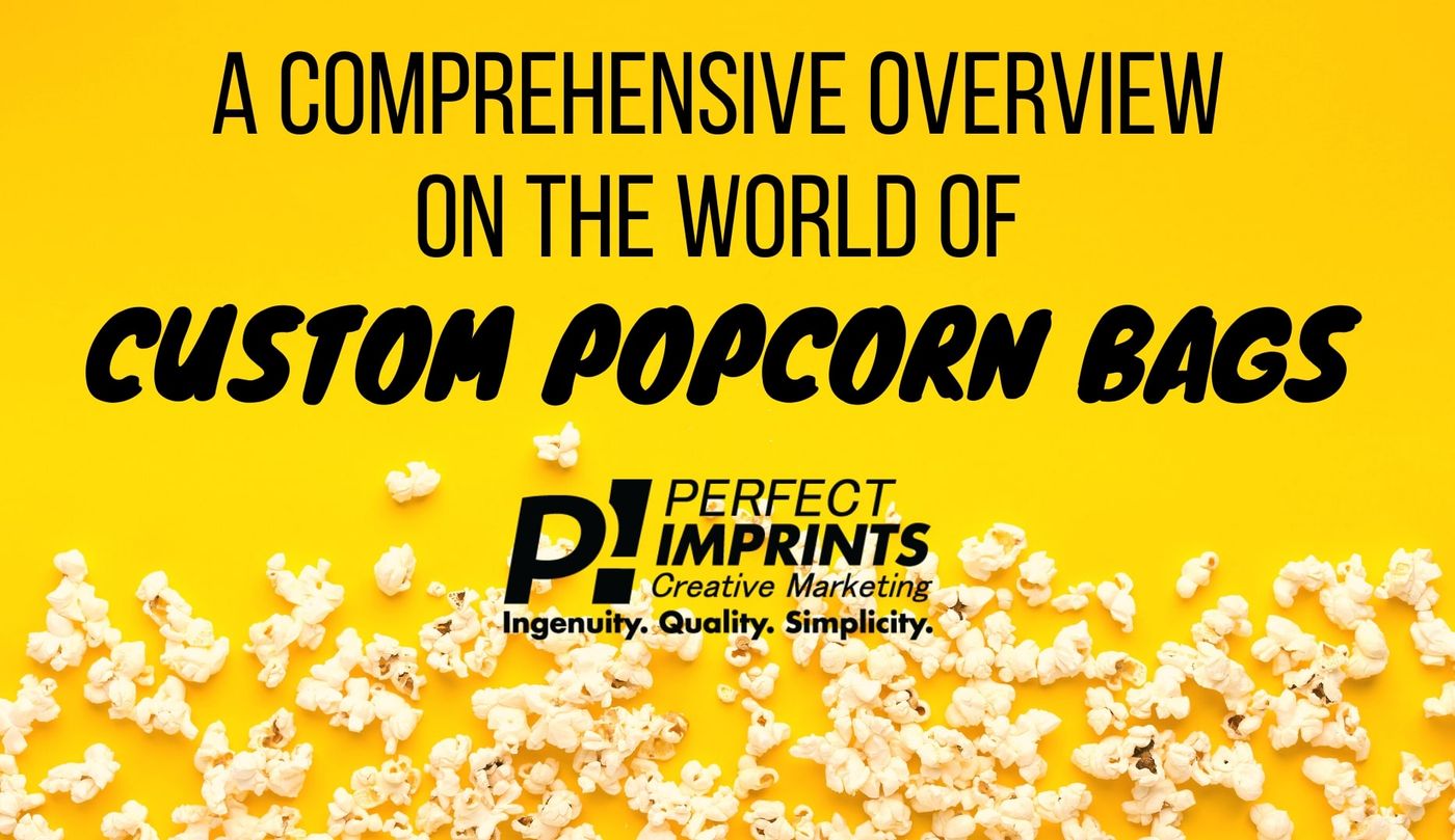 A Comprehensive Overview On The World Of Custom Popcorn Bags