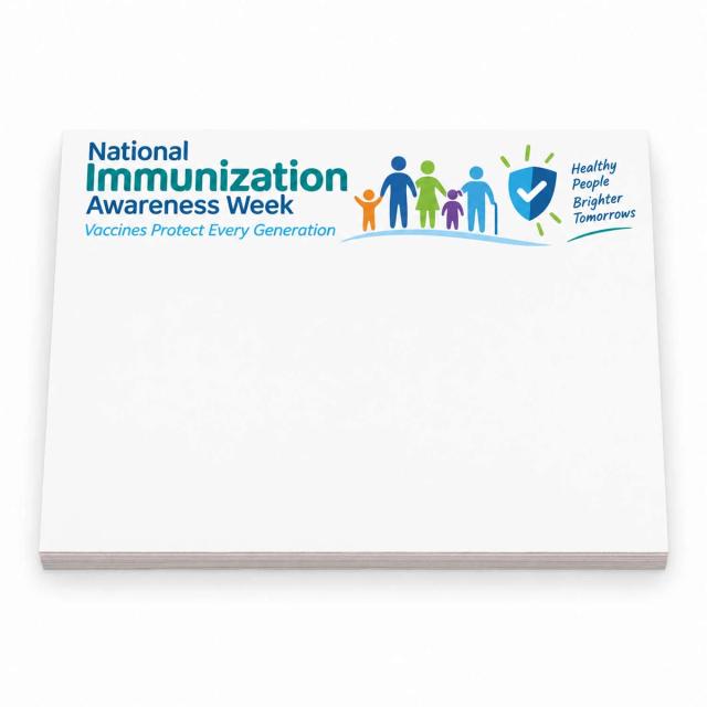 Custom printed sticky note pad in white with an awareness design printed on each individual sheet to promote National Immunization Awareness Week in April.