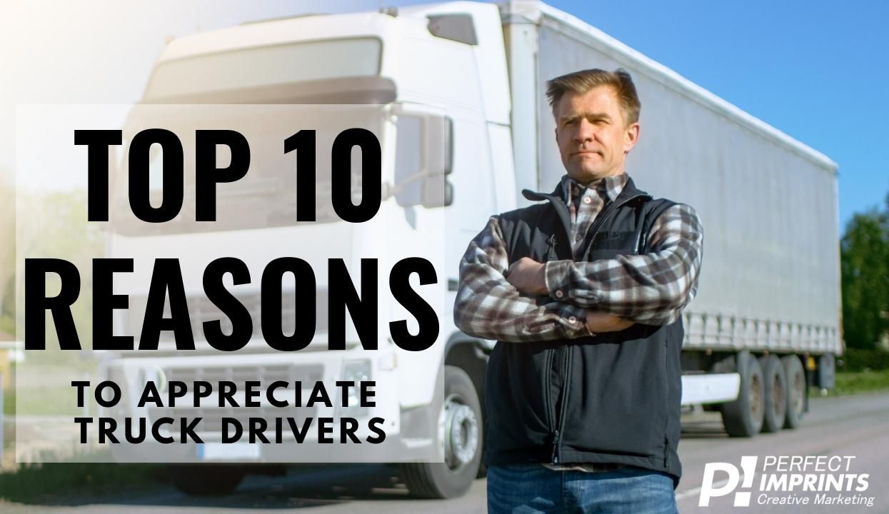 Top 10 Reasons to Appreciate Truck Drivers