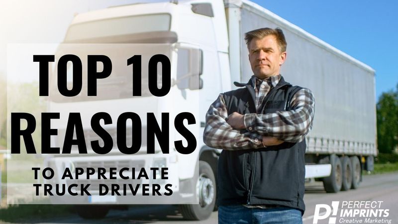 Top 10 Reasons to Appreciate Truck Drivers