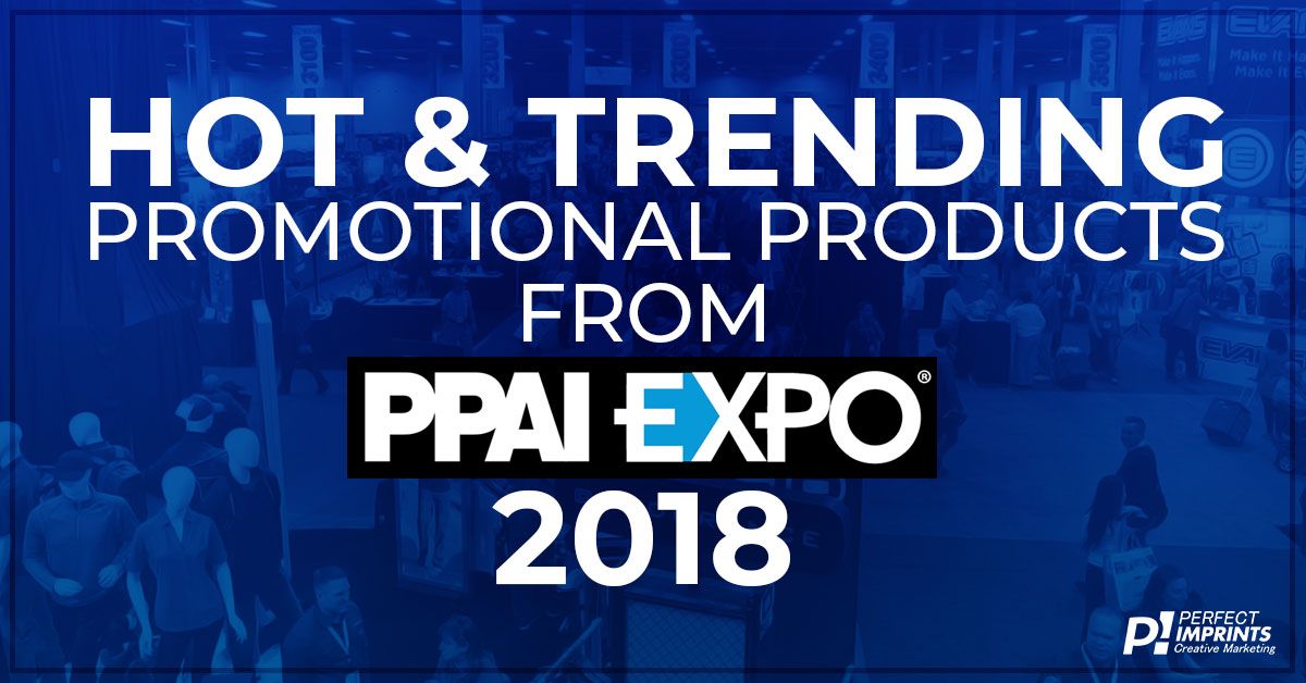 Hot & Trending Promotional Products From PPAI Expo 2018