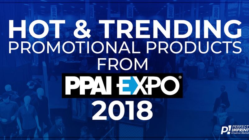Hot & Trending Promotional Products From PPAI Expo 2018