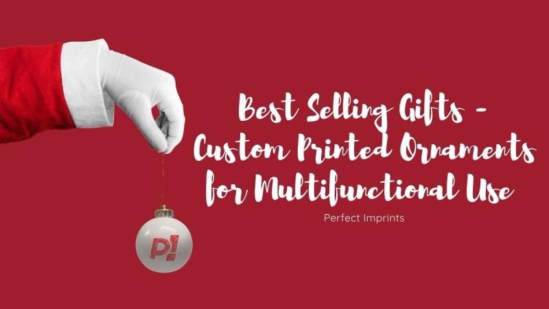 Best Selling Gifts - Custom Printed Ornaments for Multifunctional Use