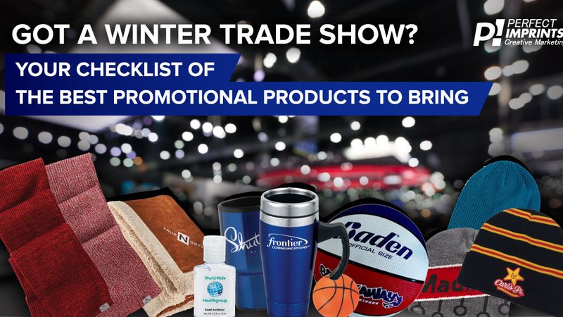 Got a Winter Trade Show? Your Checklist of the Best Promotional Products to Bring