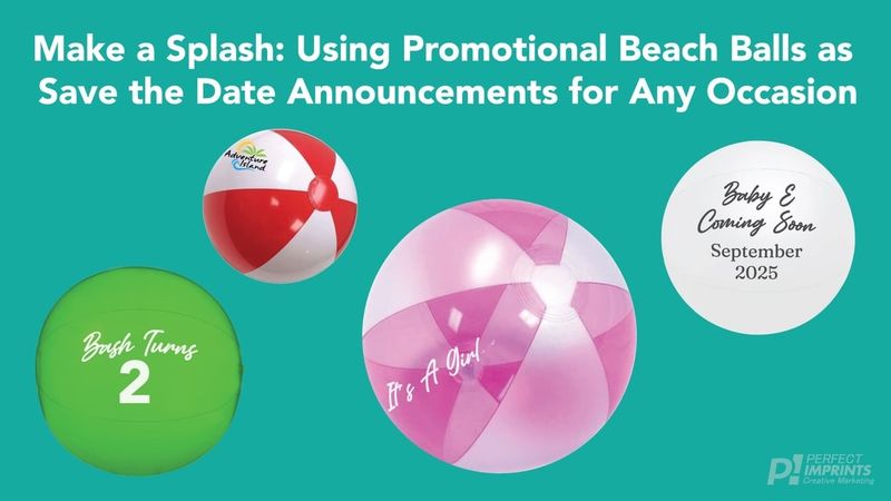 Make a Splash: Using Promotional Beach Balls as Save the Date Announcements for Any Occasion