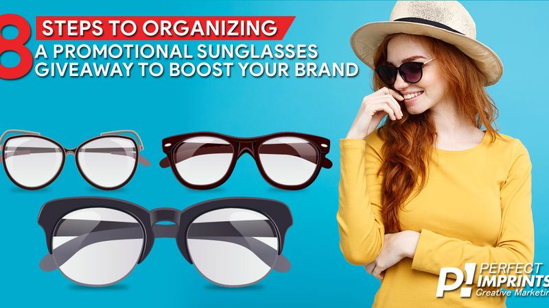 8 Steps to Organizing a Promotional Sunglasses Giveaway to Boost Your Brand