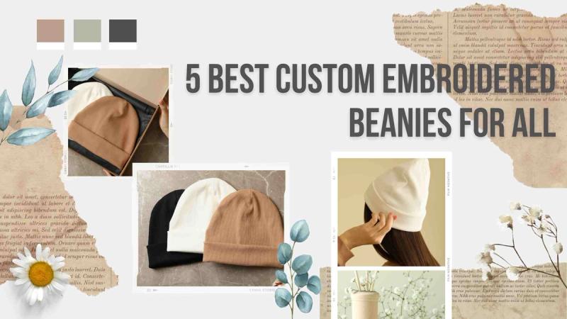 5 Best Custom Embroidered Beanies for All