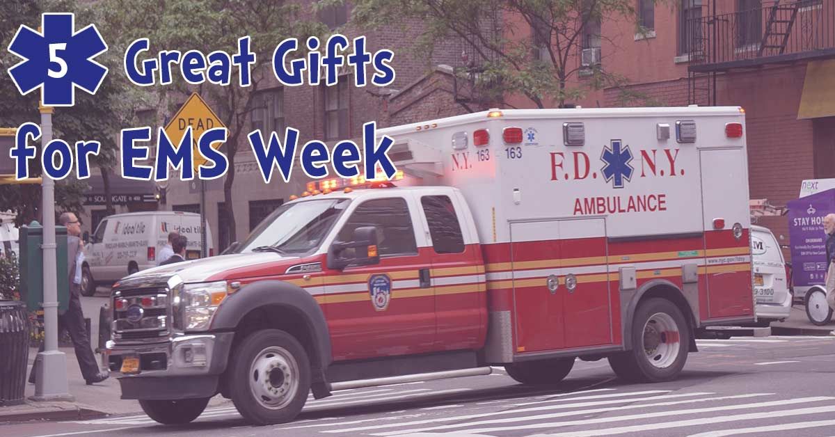 5 Great Gifts For EMS Week