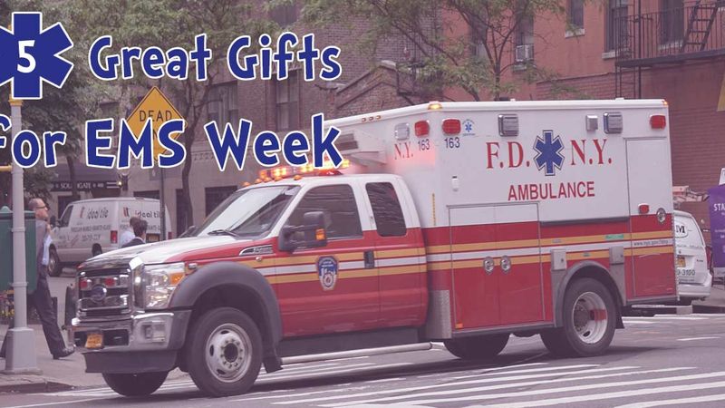 5 Great Gifts For EMS Week